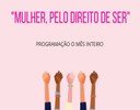 “Mulher, pelo direito de ser.” - Com anúncio da Casa da Mulher e extensa programação, Ilha Comprida homenageia as mulheres.