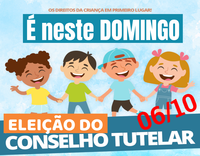 A Eleição dos Conselheiros Tutelares será neste DOMINGO (06/10) - Participe!!!