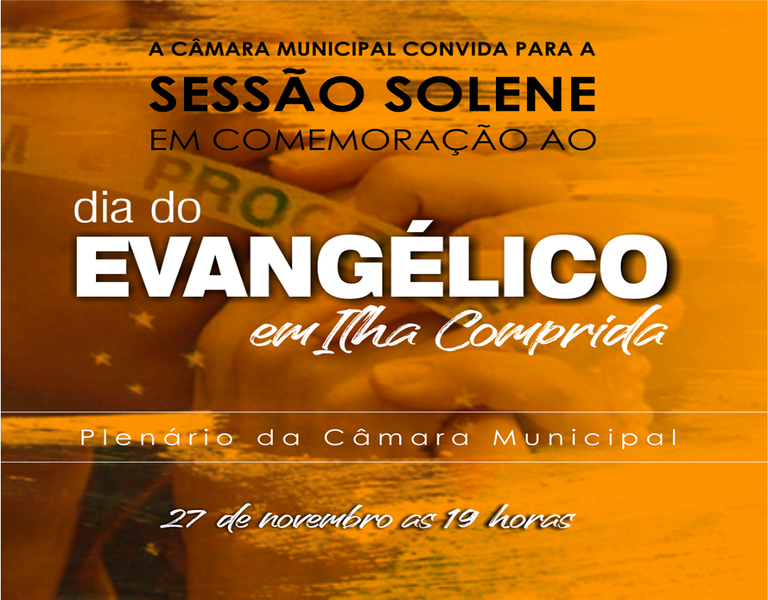 Câmara Municipal CONVIDA para a Sessão Solene (27/11) em comemoração do "Dia do Evangélico" .