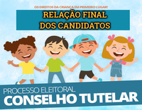 CMDCA divulga RELAÇÃO FINAL DOS CANDIDATOS para a Eleição do Conselho Tutelar 2019.