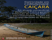 Comunidade do JURUVAÚVA consegue a sonhada instalação de energia elétrica por meio de ação da Defensoria Pública do Estado de São Paulo