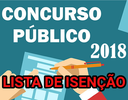 Concurso Público 001/18 - Solicitações de isenção de 'Taxa de Inscrição' deferidas. Concurso Público 001/18 - Solicitações de isenção de 'Taxa de Inscrição' deferidas.