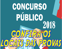 Concurso Público 01/18 - CONVOCAÇÃO - LOCAIS DAS PROVAS - Confira aqui!!!