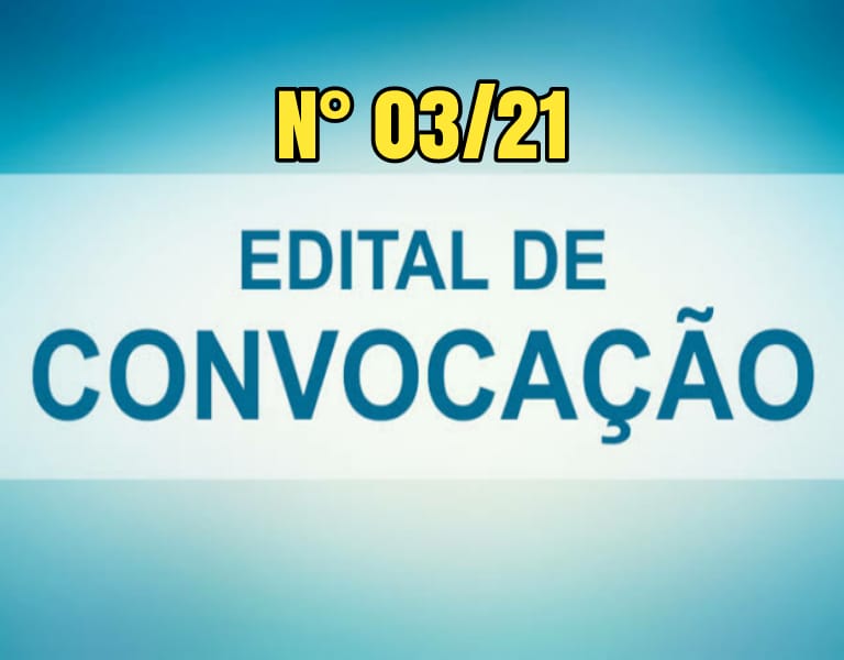 Edital de Convocação nº 03/21 - CONCURSO PÚBLICO N° 02/2018.