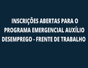 Coronavírus: estão abertas, ATÉ SEXTA (18/09), inscrições para o Programa Emergencial de Auxílio Desemprego - FRENTE DE TRABALHO.