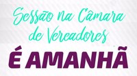 Amanhã é Sexta-Feira e tem Sessão na Câmara Municipal às 18:00 horas.