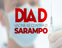 Vacinação contra o SARAMPO 2020 - ‘Dia D’ será neste sábado (15/Fev) - ALVO: Crianças e Jovens de 5 a 19 anos.